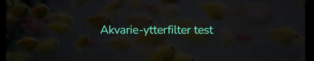 Akvarie-ytterfilter test